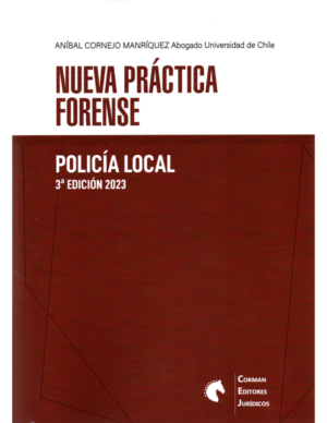 Nueva Practica Forense Policía Local - 3era Edición. Año Junio 2023/ 611 Pág. Autor Aníbal Cornejo Manríquez