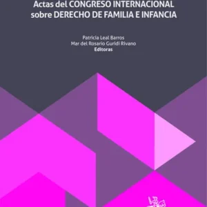 Nuevos desafíos en Derecho de Familia e Infancia. Actas del Congreso Internacional sobre Derecho de Familia e Infancia * junio año 2025 * 414 Pág.