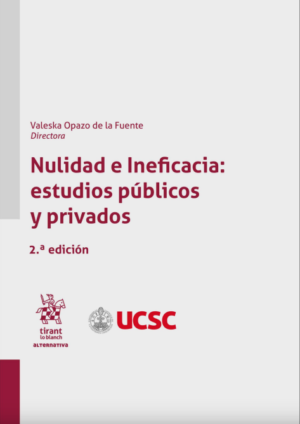 Nulidad e ineficacia: Estudios públicos y privados 2ª Edición 2022/ 702 Pág. Autor Valeska Opazo de la Fuente