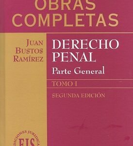 Derecho Penal Parte General y Especial - Obras completas III Tomos, Juan Bustos Ramírez - 2° edición Septiembre año 2007
