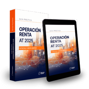 Operación Renta AT - Guía Práctica - Gonzalo Araya, edición actualizada año 2025 - 400 Páginas