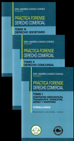 Practica Forense Derecho Comercial - 3 Tomos -2da Edición año 2024/1.374 Pág. Autor Eric Andrés Chávez Chávez