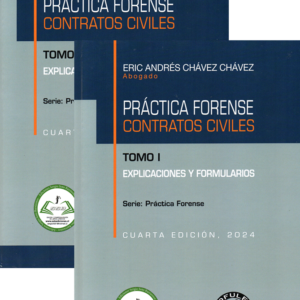 Práctica Forense, Contratos Civiles - 4ta Edición -II Tomos. Año 2024/ 1.098 Pág. Autor Eric Andrés Chávez Chávez