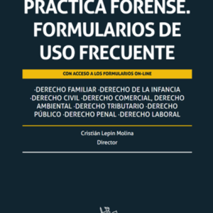 Práctica Forense. Formularios de Uso Frecuente. Año Noviembre 2023/558 Pág. Autor Cristián Lepin Molina