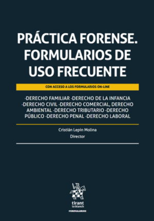 Práctica Forense. Formularios de Uso Frecuente. Año Noviembre 2023/558 Pág. Autor Cristián Lepin Molina