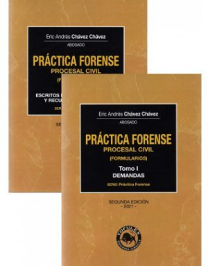 Práctica Forense Procesal Civil (Formularios). 2 Tomos, 2da Edición. Año 2021/792 Pág. Autor  Eric Andrés Chávez Chávez