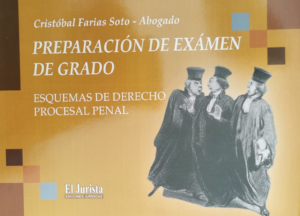 Preparación de Examen de Grado – Esquemas de Derecho Procesal Penal. Año 2024/ 175 Pág. Autor Cristóbal Farias Soto