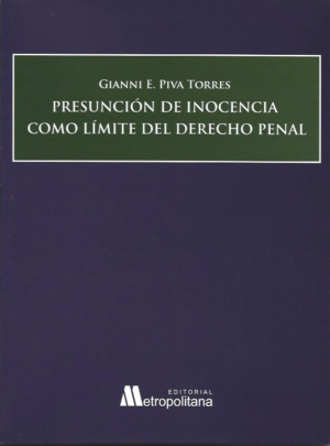 Presunción de Inocencia como Límite del Derecho Penal. Año 2024/ 138 Pág. Autor Gianni E. Piva Torres