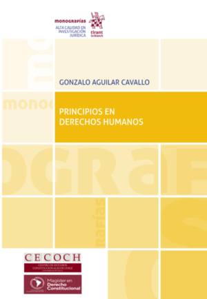 Principios en Derechos Humanos. Año Noviembre 2023/ 370 Pág. Autor Gonzalo Aguilar Cavallo