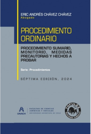 Procedimiento Ordinario  - Procedimiento Sumario , Monitorio, Medidas Precautorias y Hechos a Probar - 7ma Edición. Año 2024. Autor  Eric Andrés Chávez Chávez