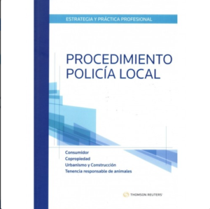 Estrategica y práctica Profesional Procedimientos Policía Local ( Práctica Forense). Año 2022/128 Pág. Autor Thomson Reuters