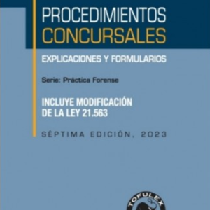 Procedimientos Concursales, practica forense 7ma edición- Explicaciones y Formularios. Año 2023. Autor Eric Andrés Chávez Chávez
