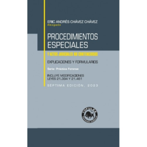 Procedimientos Especiales y Actos Jurídicos no Contenciosos - Explicaciones y Formularios . Año 2023. Autor Eric Chávez Chávez