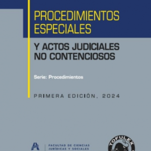 Procedimientos Especiales y Actos Judiciales No Contenciosos - 1era Edición. Año 2024. Autor Eric Andrés Chávez Chávez