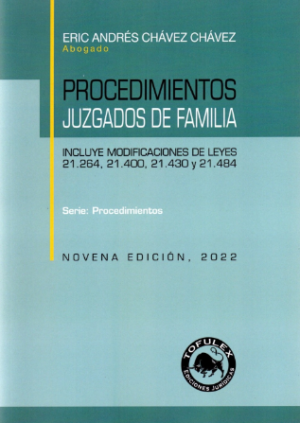 Procedimientos Juzgados  de Familia 9na Edición . Año 2022/ 546 Pág. Autor Eric Chávez Chávez