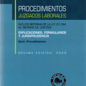 Procedimientos Juzgados Laborales 10ma Edición . Año 2022/ 404 Pág. Autor Eric Andrés Chávez Chávez