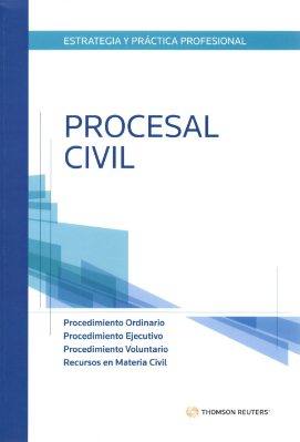 Estrategia y Práctica Profesional. Procesal Civil ( Ordinario, Ejecutivo, Voluntarios). Año 2022/300 Pág. Autor Equipo Editorial Thomson Reuters