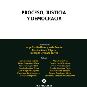 Proceso, Justicia y Democracia. Año 2024/ 276 Pág. Autor Jorge Cortés Monroy de la Fuente ,Ramón García Odgers y Fernando Orellana Torres