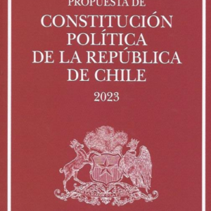 Propuesta de Constitución Política de la República de Chile 2023. Autor Editorial Jurídica de Chile