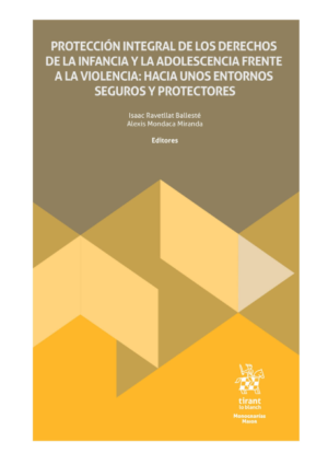 Protección Integral de los Derechos de la Infancia y la Adolescencia frente a la violencia. Año Diciembre/328 Pág. Autor Isaac Ravetllat Ballesté y  Alexis Mondaca Miranda