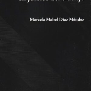 Psicología del Testigo en Juicios del Trabajo * Marcela Mabel Díaz Méndez - 1° edición año 2025 * 133 Páginas