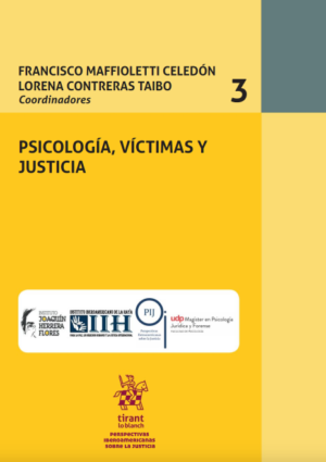 Psicología, Víctimas y Justicia. Año 2018/ 444 Pág. Autor Francisco Maffioletti Celedón y Lorena Contreras Taibo