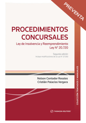 Procedimientos Concursales, Ley de Insolvencia y Reemprendimiento Ley N 20.720 - 2 da Edición . Año 2023 / 402 Pág. Autor Nelson Contador Rosales y Cristian Palacio Vergara