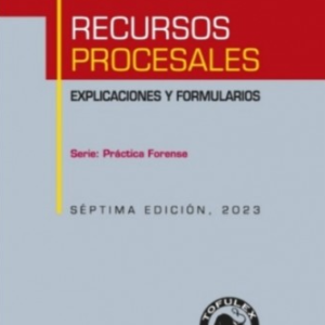 Recursos Procesales, Práctica Forense, Séptima edición. Año 2023. Autor Eric Andrés Chávez Chávez