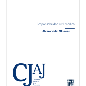 Responsabilidad Civil Médica. Año Octubre 2018/ 130 Pág. Autor Álvaro Vidal Olivares