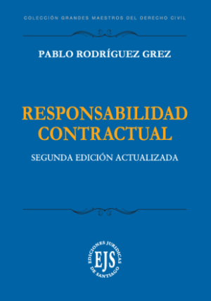 Responsabilidad Contractual * Pablo Rodríguez Grez - 2° edición actualizada año 2025 * 334 Pág.
