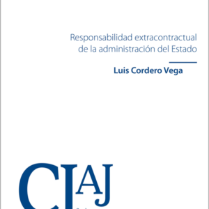 Responsabilidad Extracontractual de la Administración del Estado. Año 2018/276 Pág. Autor Luis Cordero  Vega