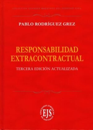 Responsabilidad Extracontractual - Pablo Rodríguez Grez - 3ed. Actualizada Diciembre Año 2024, Páginas 490