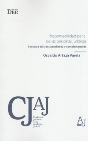 Responsabilidad Penal de las Personas Jurídicas - Osvaldo Artaza Varela, 2° edición actualizada año 2025 - 228 Pág.
