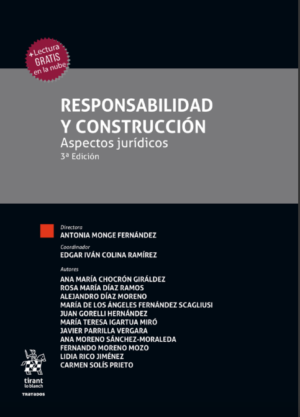 Responsabilidad y Construcción. Aspecto jurídicos Tercera  Edición. Año 2023/760 Pág. Autor Antonia Monge Fernández - Edgar Iván Colina Rámirez
