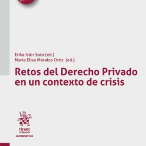 Retos del Derecho Privado en un contexto de crisis. Año 2021/664 Pág. Autor Erika Isler Soto y María Elisa Morales Ortiz