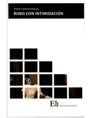 Visión Jurisprudencial - Robo con Intimidación. Año Noviembre 2023/191 Pag. Autor Editorial Hammurabi