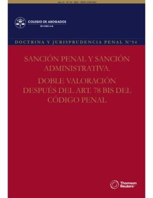 Revista Doctrina y Jurisprudencia Penal Nº54 - Sanción Penal y Sanción Administrativa-Doble Valoración después del Art. 78 Bis del Código Penal