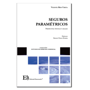 Seguros Paramétricos Perspectivas Técnicas y Legales.  Año Octubre 2023/136 Pág. Autor  Vicente Ríos Urzúa