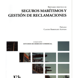 Breviario Práctico de Seguro Marítimos y Gestión de Reclamaciones. Año Septiembre 2023/270 Pág. Autor Vicente Ríos Urzúa y Renato Pezoa Huerta