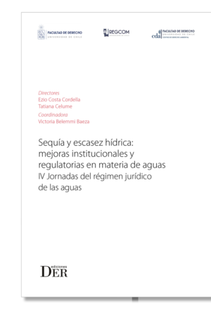 Sequía y Escazes Hídrica: Mejoras Institucionales y Regulatorias en Materia de Aguas. Año Junio 2023/520 Pág. Autor  Ezio Costa Cordella y Tatiana Celume Byrne