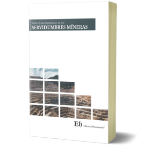 Visión Jurisprudencial de las Servidumbres Mineras. Año Noviembre 2022/ 182 Pág. Autor	Editorial Hammurabi