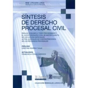 Síntesis de Derecho Procesal Civil * René Jorquera Lorca - 8ª edición año 2025 * 666 Pág.