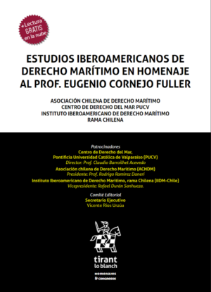 Estudios Iberoamericanos de Derecho Marítimo en Homenaje al Prof. Eugenio Cornejo Fuller. Año Noviembre 2023/ 621 Pág. Autor  Asociación Chilena de Derecho Marítimo