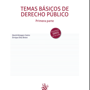 Temas básicos de Derecho Público. Primera parte. Año 2022/ 136 Pág. Enrique Diaz Bravo y David Almagro Castro