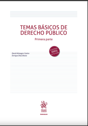 Temas básicos de Derecho Público. Primera parte. Año 2022/ 136 Pág. Enrique Diaz Bravo y David Almagro Castro