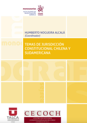 Temas de Jurisdicción Constitucional Chilena y Sudamericana. Año 2020/266 Pág. Autor  Humberto Nogueira Alcalá