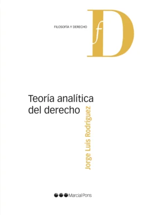 Teoría Analítica del Derecho - Rodríguez, Jorge Luis * edición año 2021- 828 Pág.