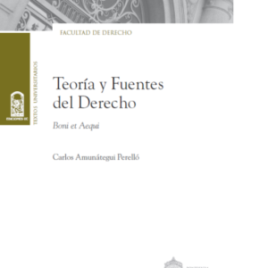 Teoría y Fuentes Del Derecho. Boni et aequi. Año 2016/ 140 Pág. Autor Carlos Amunátegui Perelló