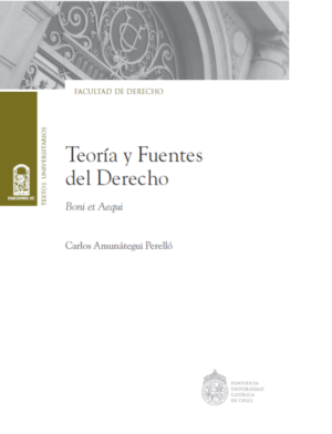 Teoría y Fuentes Del Derecho. Boni et aequi. Año 2016/ 140 Pág. Autor Carlos Amunátegui Perelló