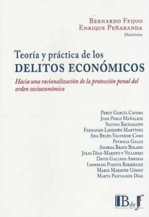 Teoría y Práctica de los Delitos Económicos * Bernardo Feijoo, Enrique Peñaranda - edición año 2025 * 518 Pág.